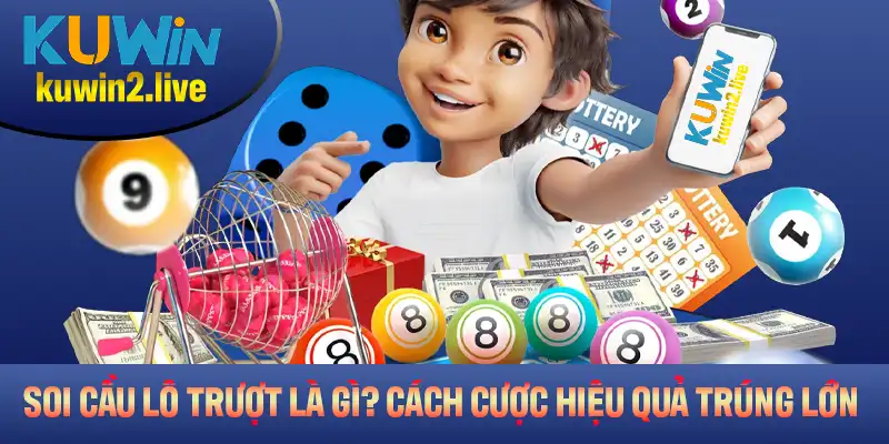 Soi Cầu Lô Trượt Là Gì? Cách Cược Hiệu Quả Để Trúng Lớn