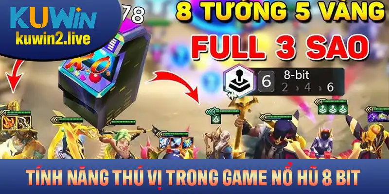 Các tính năng thú vị trong game nổ hũ 8 Bit tại Kuwin